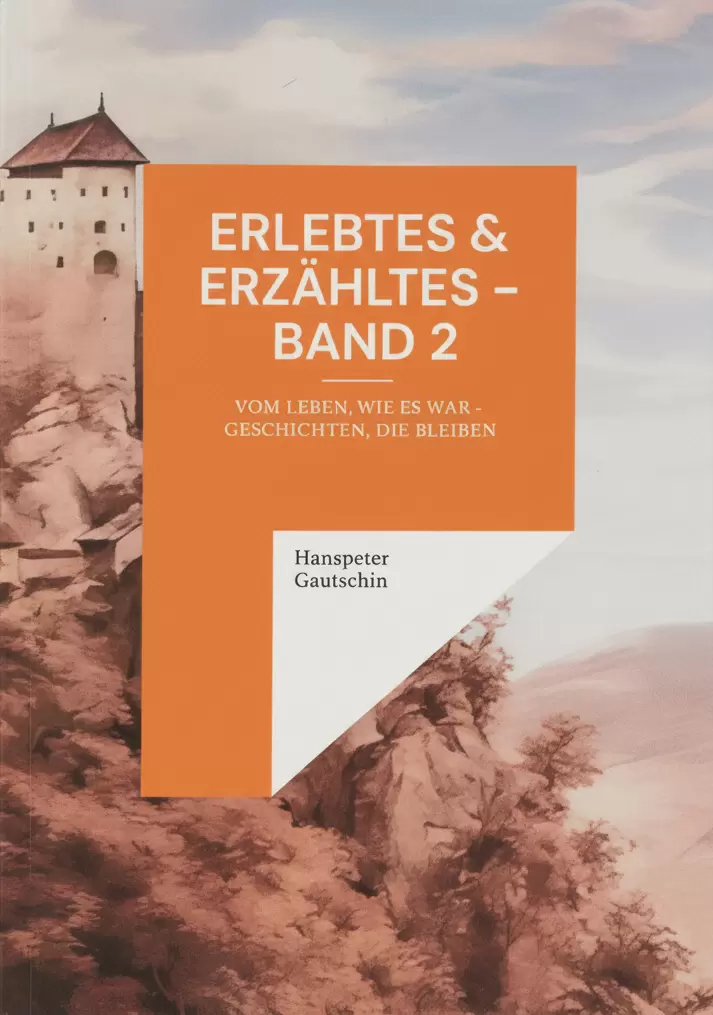 Cover des Buches Erlebtes und Erzähltes Band 2 von Hanspeter Gautschin